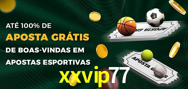 xxvip77 Ate 100% de Aposta Gratis