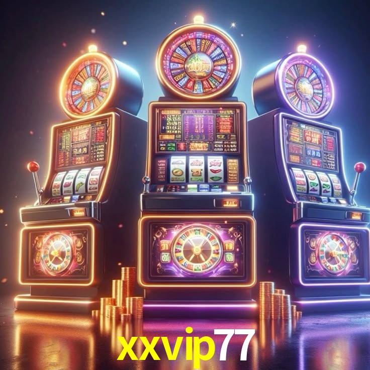 xxvip77: Jogos de Caça-Níqueis-Altas Recompensas, Roleta-Velocidade, Blackjack-Desafios Máximos