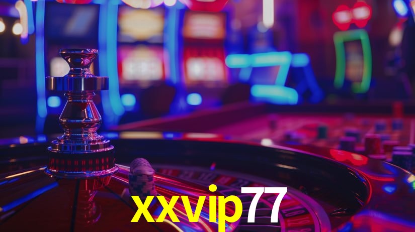 xxvip77,xxvip77 bet